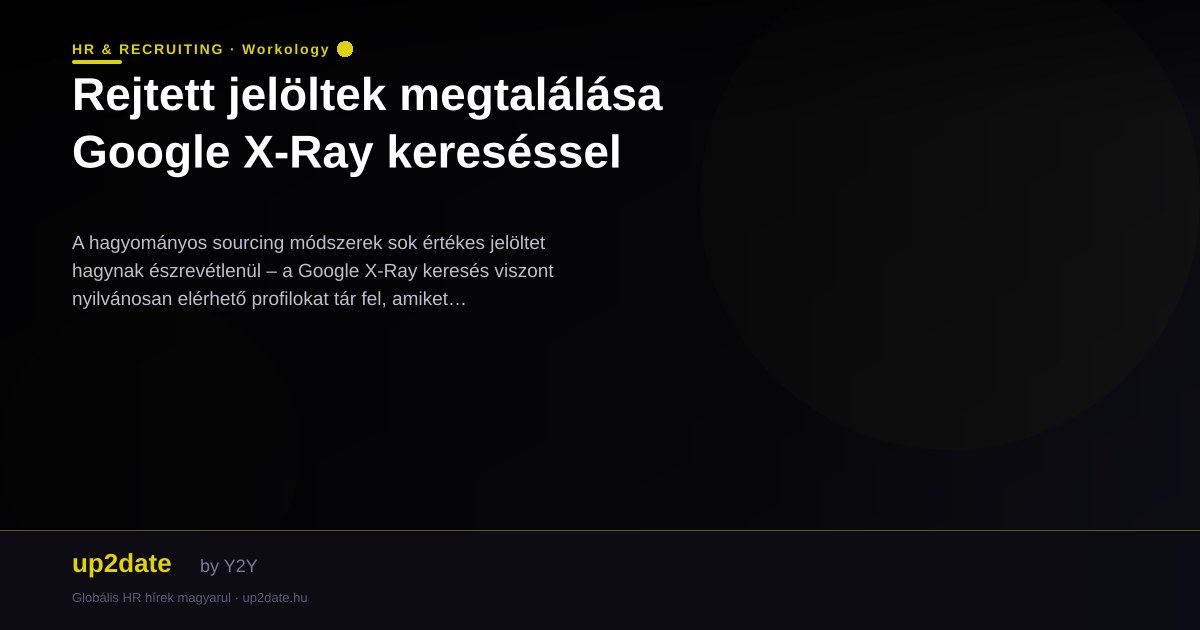 Rejtett jelöltek megtalálása Google X-Ray kereséssel
