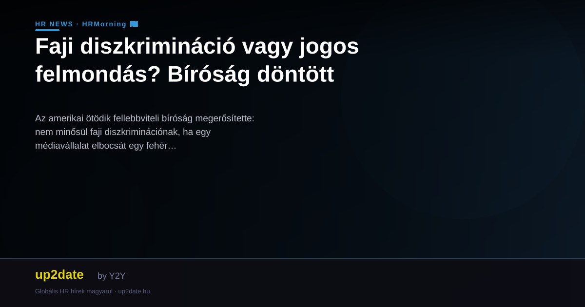 Faji diszkrimináció vagy jogos felmondás? Bíróság döntött