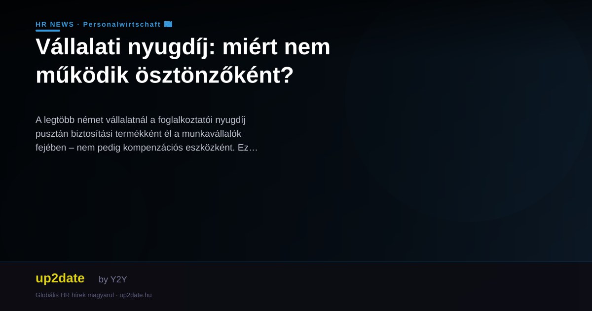 Vállalati nyugdíj: miért nem működik ösztönzőként?