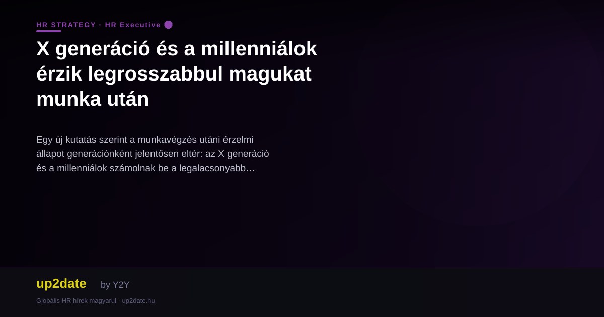 X generáció és a millenniálok érzik legrosszabbul magukat munka után