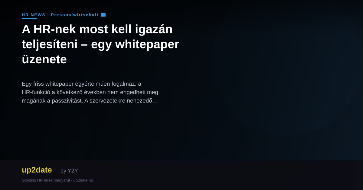 A HR-nek most kell igazán teljesíteni – egy whitepaper üzenete