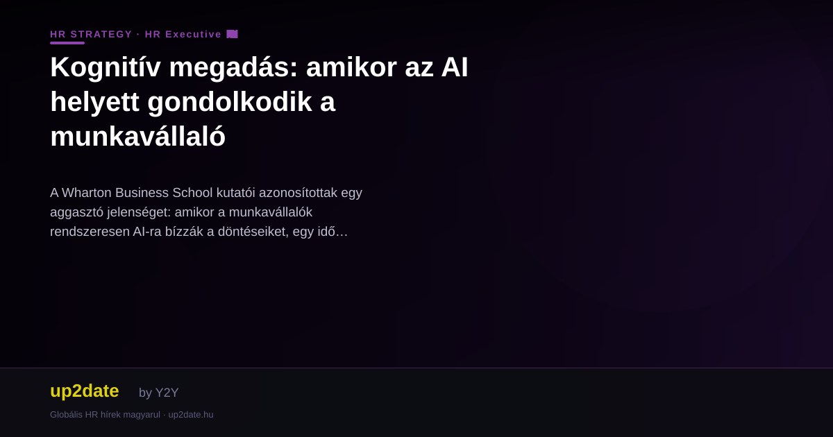 Kognitív megadás: amikor az AI helyett gondolkodik a munkavállaló