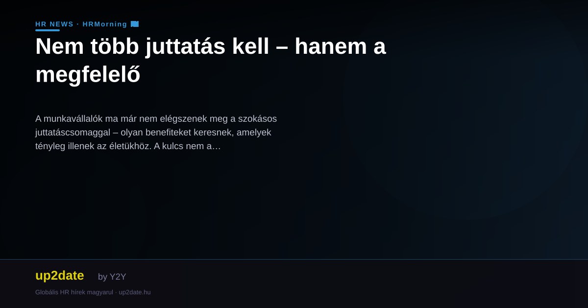 Nem több juttatás kell – hanem a megfelelő