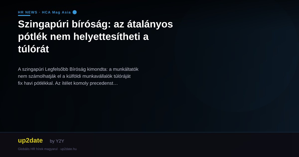 Szingapúri bíróság: az átalányos pótlék nem helyettesítheti a túlórát
