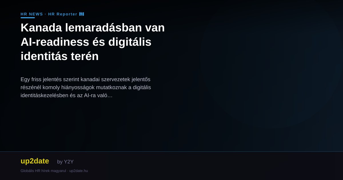 Kanada lemaradásban van AI-readiness és digitális identitás terén