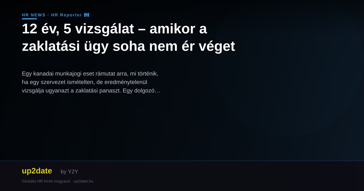 12 év, 5 vizsgálat – amikor a zaklatási ügy soha nem ér véget