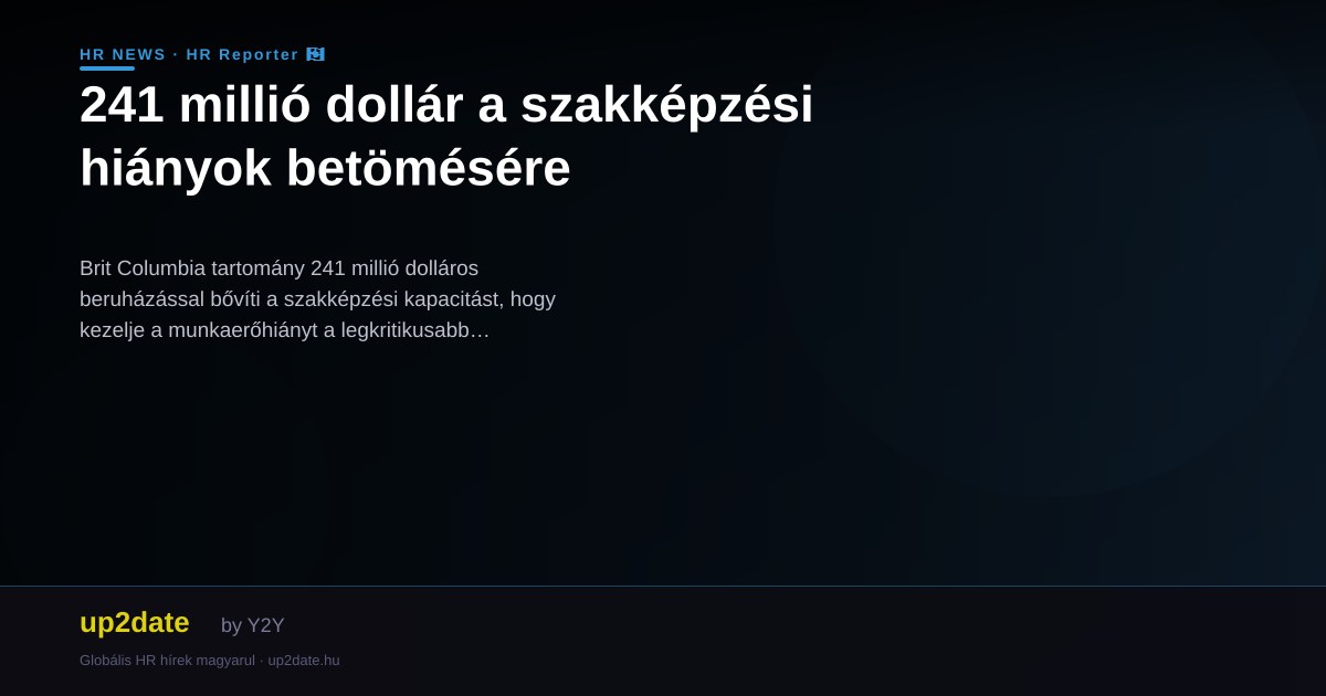 241 millió dollár a szakképzési hiányok betömésére