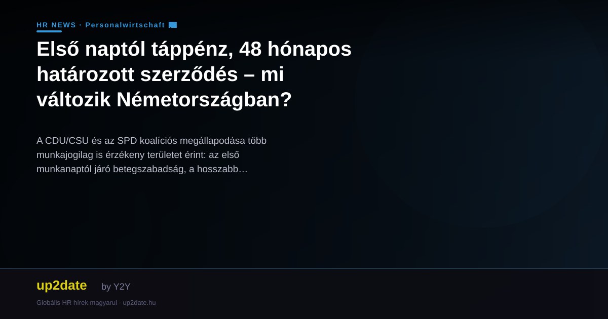 Első naptól táppénz, 48 hónapos határozott szerződés – mi változik Németországban?