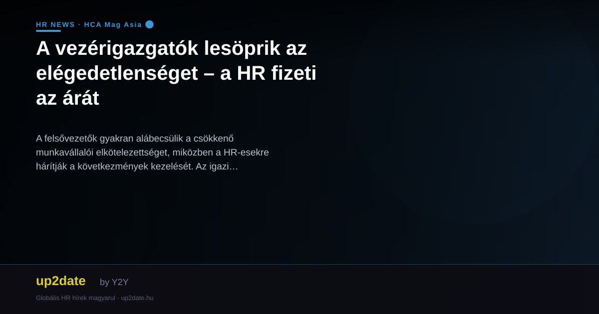 A vezérigazgatók lesöprik az elégedetlenséget – a HR fizeti az árát