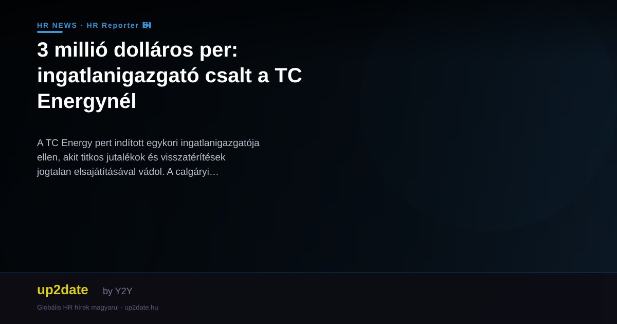 3 millió dolláros per: ingatlanigazgató csalt a TC Energynél