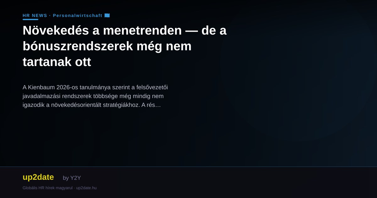 Növekedés a menetrenden — de a bónuszrendszerek még nem tartanak ott