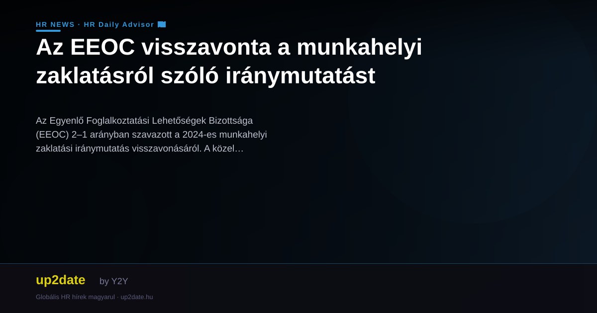 Az EEOC visszavonta a munkahelyi zaklatásról szóló iránymutatást