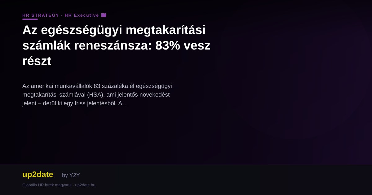 Az egészségügyi megtakarítási számlák reneszánsza: 83% vesz részt