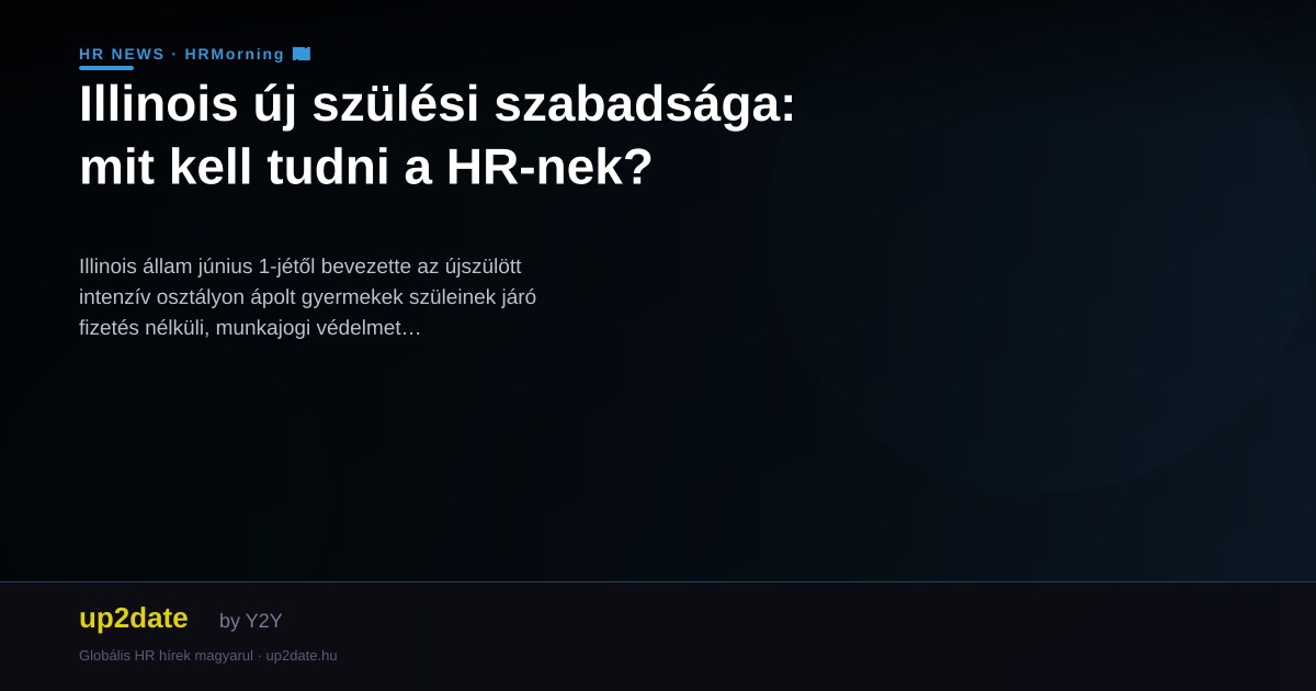 Illinois új szülési szabadsága: mit kell tudni a HR-nek?