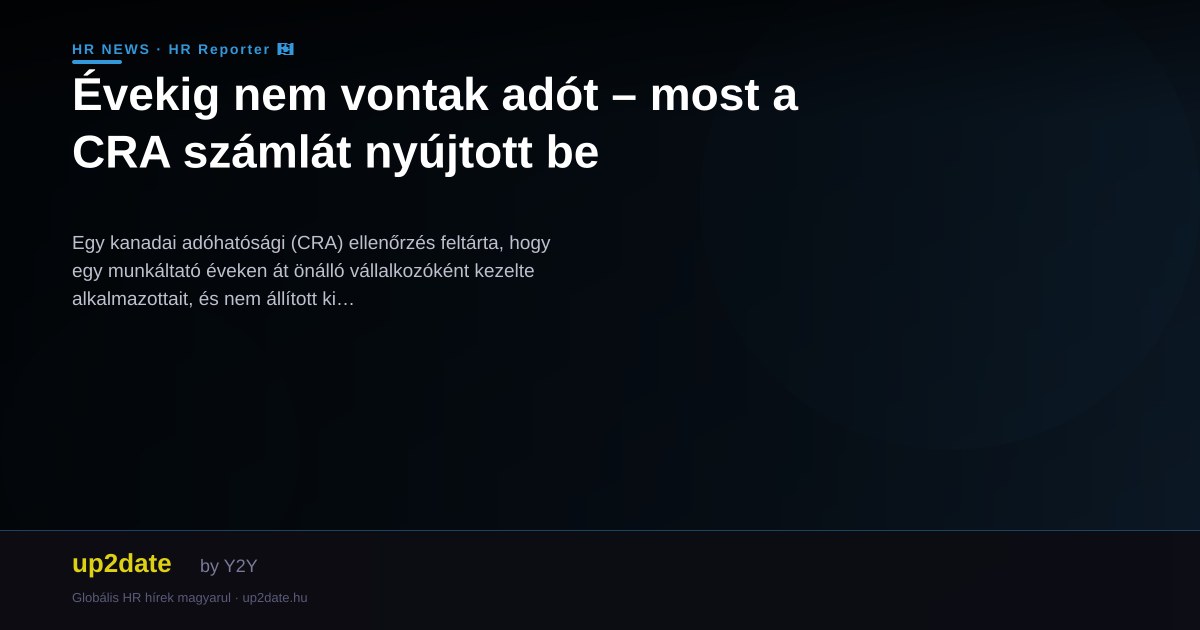 Évekig nem vontak adót – most a CRA számlát nyújtott be